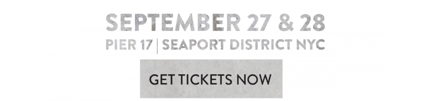 September 27 & 28, Pier 17, Seaport District NYC - Get Tickets Now