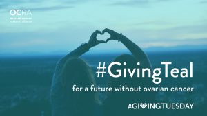 Teal wash photo of two people, seen from behind, putting hands together to make a heart shape, with text that reads #GivingTeal for a future without Ovarian cancer, #givingtuesday