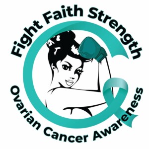Fight Faith Strength Ovarian Cancer Awareness