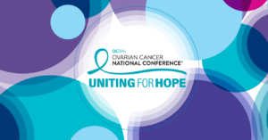 Ovarian Cancer Research Alliance, Ovarian Cancer National Conference
