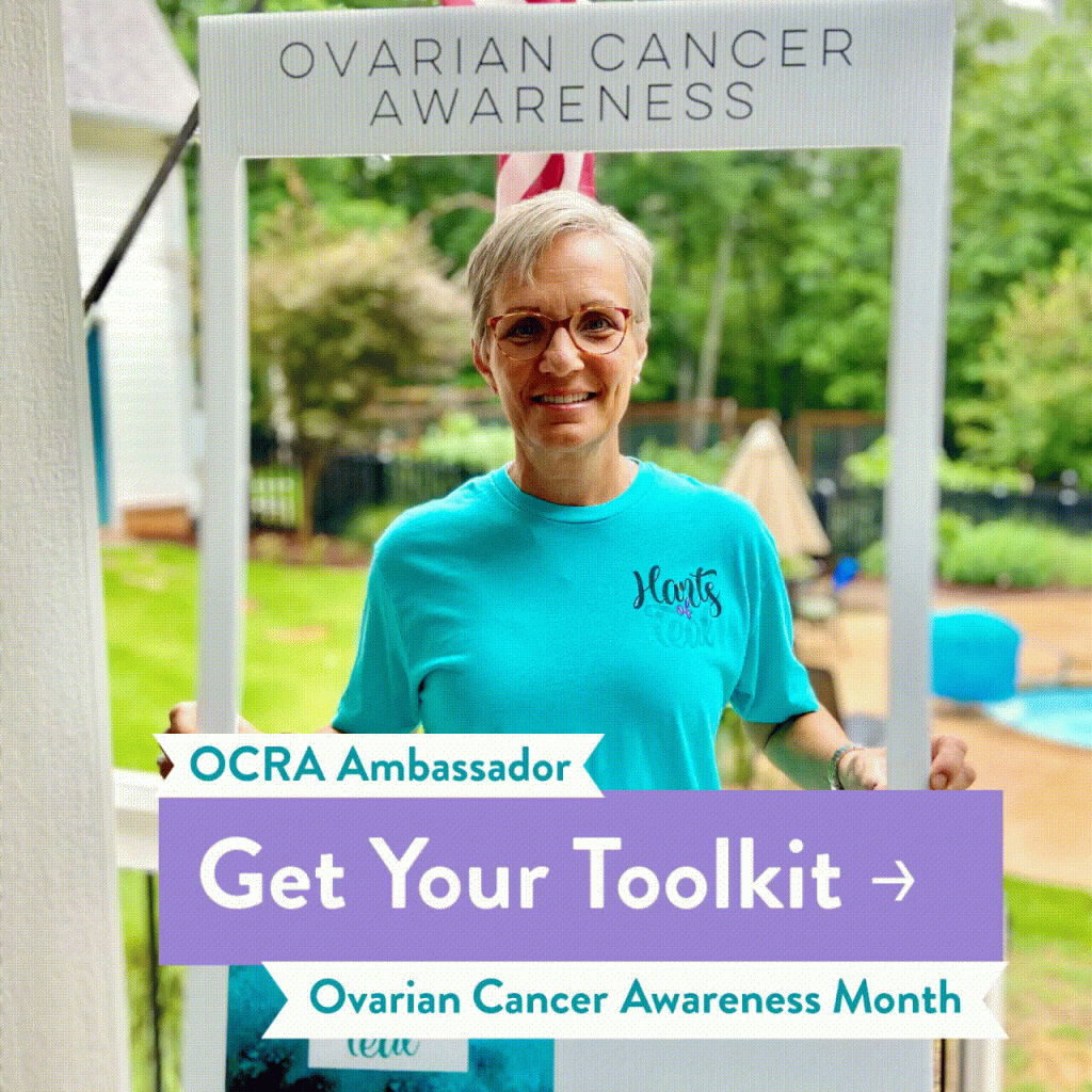 Woman posing in event frame reading Ovarian Cancer Awareness, with graphic text reading OCRA Ambassador, Get Your Toolkit, Ovarian Cancer Awareness Month