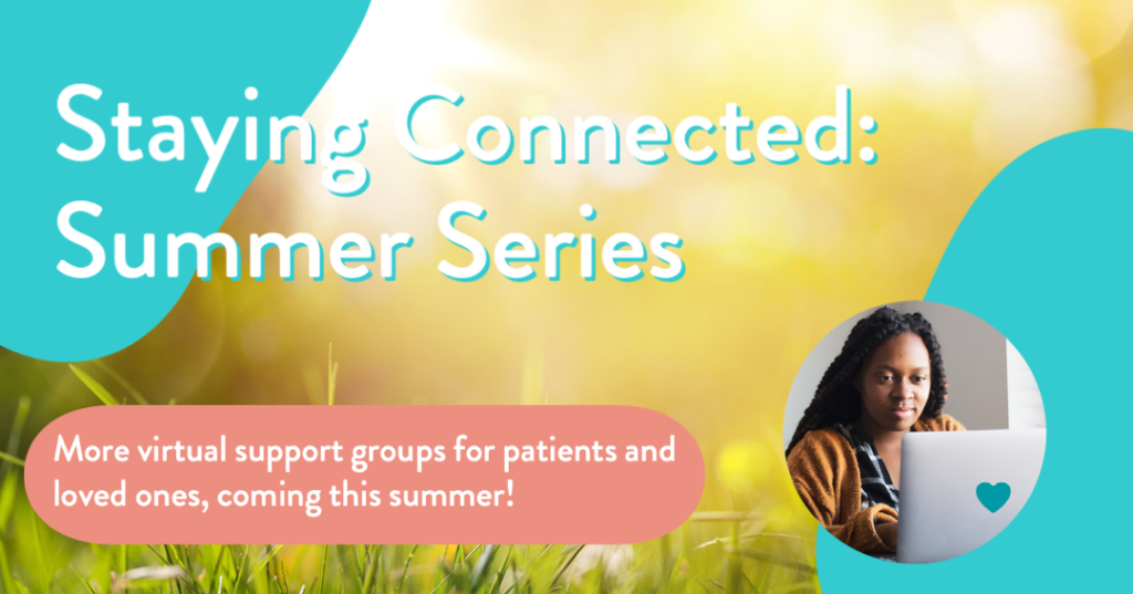staying connected: summer series virtual support registration open