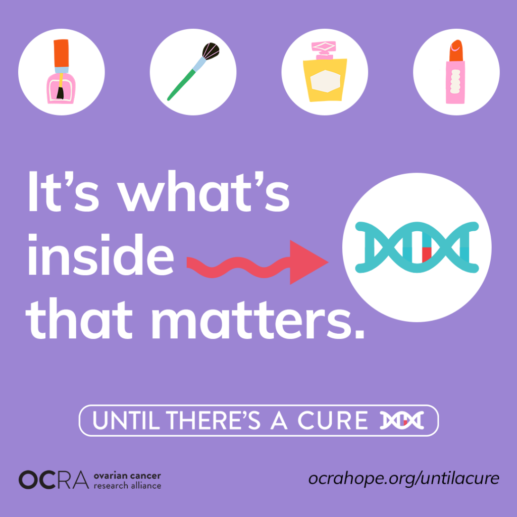 Graphic with circle images of beauty products, and a large circle with DNA. Copy reads, "It's what's inside that matters," with "Until There's a Cure" logo, ocrahope.org/untilacure