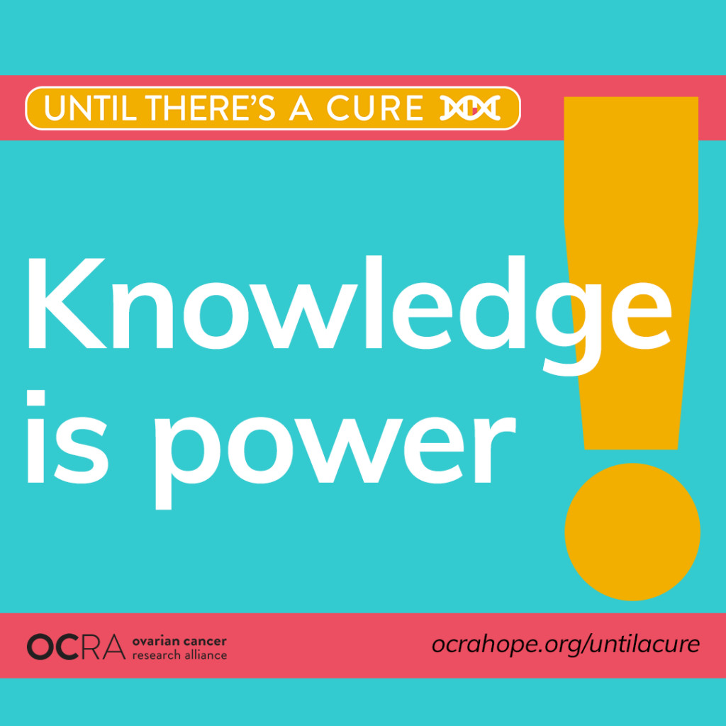 Graphic reading, "Knowledge is power," with large exclamation point. With "Until There's a Cure" logo, ocrahope.org/untilacure