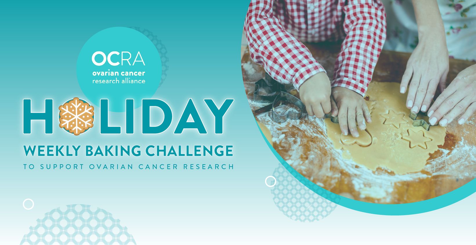 Graphic with circular photo of people baking, showing only their hands. Text reads Holiday Weekly Baking Challenge