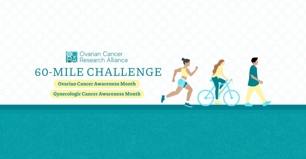 60 Mile Challenge for Ovarian Cancer and Gynecologic Cancer Awareness Month