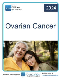 Front of booklet cover, with image of two women, seemingly mother and daughter. Daughter has her head on her mother's shoulder and both are smiling at the camera. Text reads NCCN Guidelines for Patients, 2024, Ovarian Cancer.