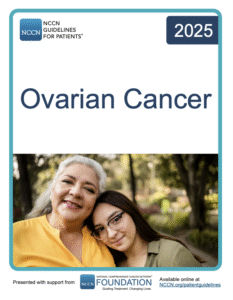 Front of booklet cover, with image of two women, seemingly mother and daughter. Daughter has her head on her mother's shoulder and both are smiling at the camera. Text reads NCCN Guidelines for Patients, 2025, Ovarian Cancer.
