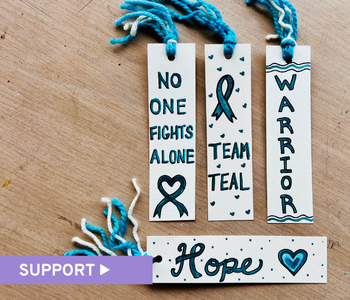 Four sustom made bookmarks with teal ribbons, with the words No one fights alone, Team teal, Warrior, and Hope