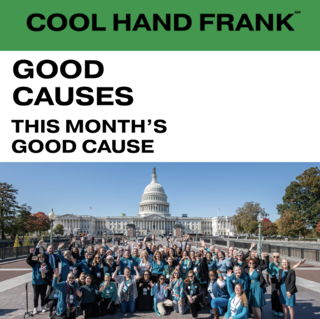 Cool Hand Frank Good Causes - This Month's Good Cause featuring Ovarian Cancer Research Alliance. Photo of OCRA Advocate Leaders on Capitol Hill.
