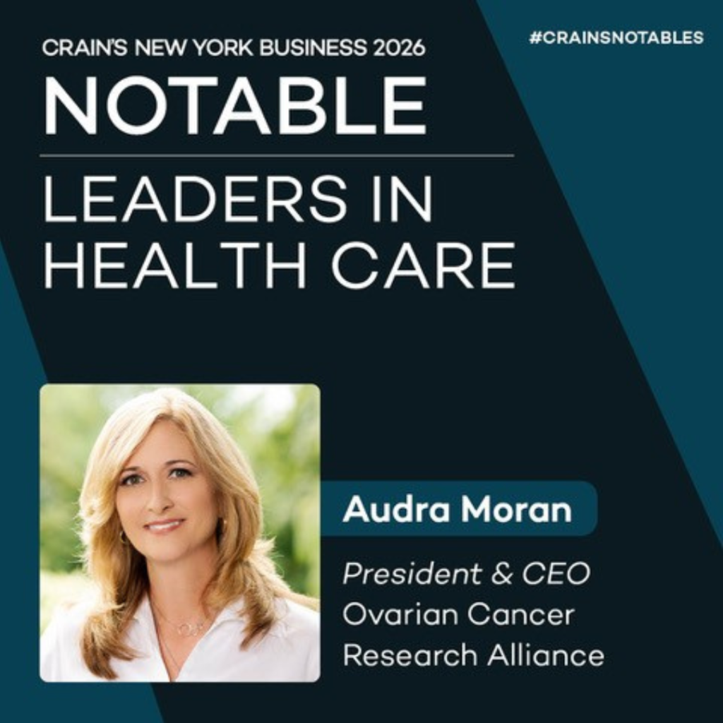Navy and teal graphic with a photo of Audra Moran, Ovarian Cancer Research Alliance's President & CEO. Text reads Crain's New York Business 2026 Notable Leaders in Health Care. Audra Moran, President & CEO, Ovarian Cancer Research Alliance. 
